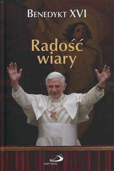 Radość wiary - Benedykt XVI