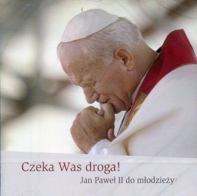 Czeka was droga! Jan Paweł II do młodzieży - CD