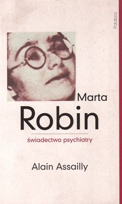 Marta Robin - Świadectwa psychiatry