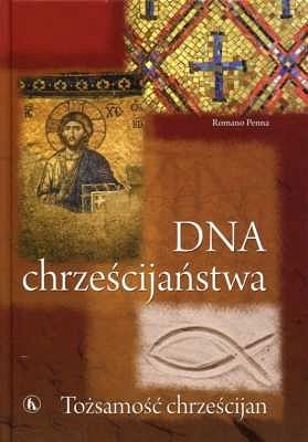 DNA chrześcijaństwa. Tożsamość chrześcijan
