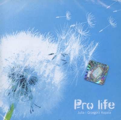 Pro life - Julia i Grzegorz Kopala - CD