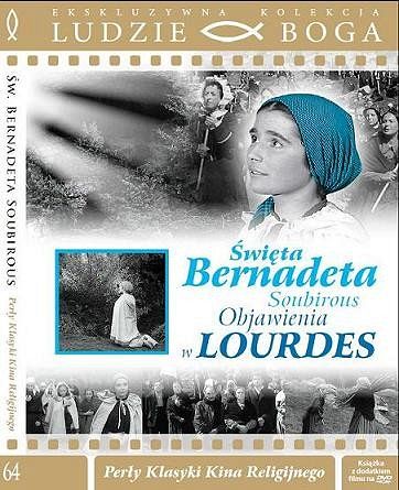Święta Bernadeta Soubirous. Objawienia w Lourdes
