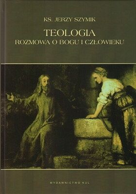 Teologia - Rozmowa o Bogu i człowieku