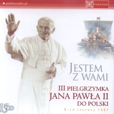 Jestem z Wami III Pielgrzymka Jana Pawła II do Polski - CD