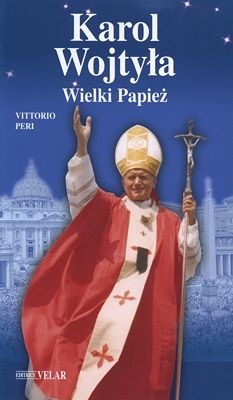 Karol Wojtyła - Wielki Papież