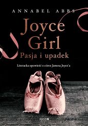 Joyce Girl Pasja i upadek Literacka opowieść o córce Jamesa Joyce'a