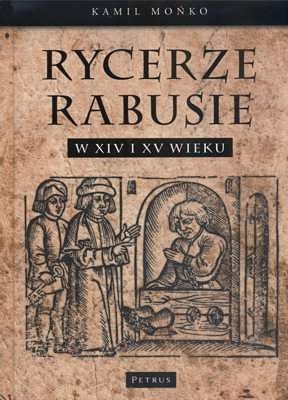 Rycerze Rabusie w XIV i XV wieku
