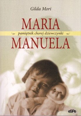 Maria Manuela - Pamiętnik chorej dziewczynki