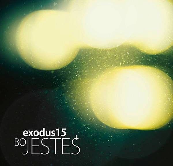 BO JESTEŚ - EXODUS 15 (CD)