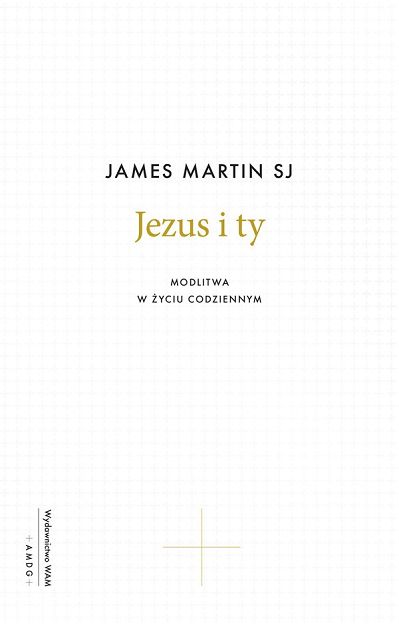 Jezus i Ty - James Martin SJ