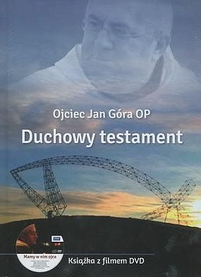 Ojciec Jan Góra OP -  Duchowy testament (książka z filmem DVD)