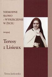 Niemodne słowo wyrzeczenie w życiu świętej Teresy z Lisieux