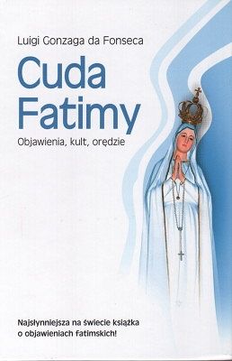 Cuda Fatimy - Objawienia, kult, orędzie