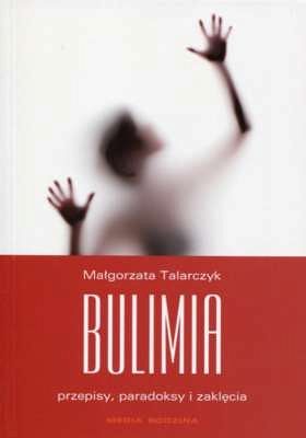 Bulimia - przepisy, paradoksy i zaklęcia
