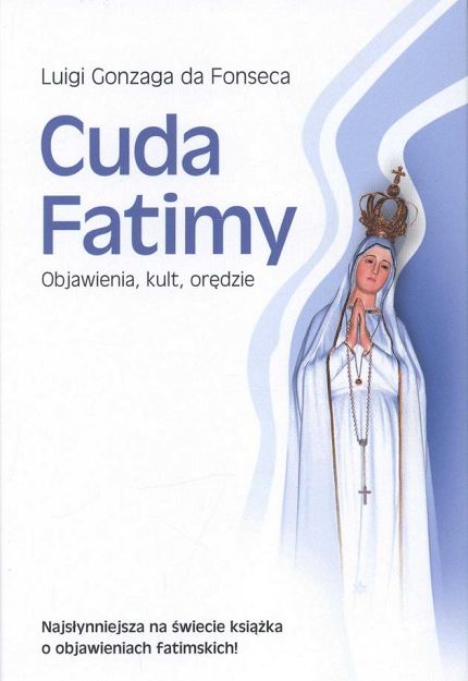 Cuda Fatimy Objawienia, kult, orędzie