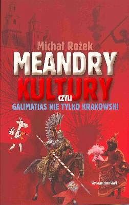 Meandry kultury, czyli galimatias nie tylko krakowski