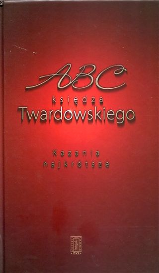 ABC księdza Twardowskiego. Kazania najkrótsze