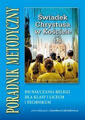 Podręcznik metodyczny kl. 1 lic. i tech. - Świadek Chrystusa w Kościele