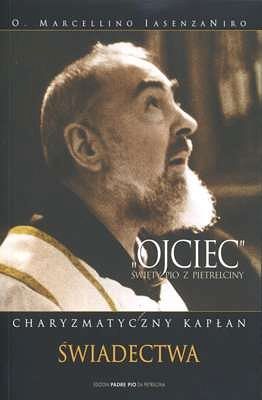 Ojciec Pio świadectwa cz.2 charyzmatyczny kapłan