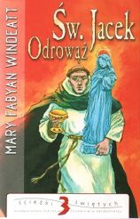 Św. Jacek Odrowąż - ścieżki świętych 3