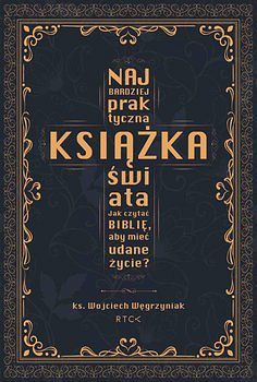 Najbardziej praktyczna książka świata - Ks. Wojciech Węgrzyniak