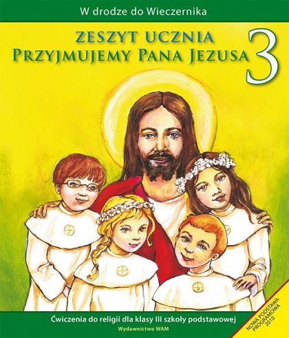 Zeszyt ucznia kl. 3 - Przyjmujemy Pana Jezusa (nowy)