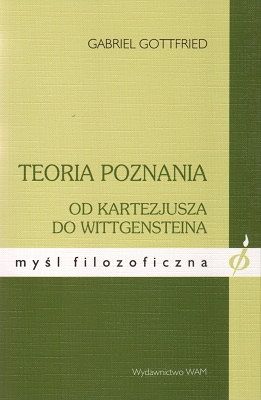 Teoria poznania od Kartezjusza do Wittgensteina