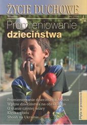 ŻYCIE DUCHOWE 54/2008 Promieniowanie dzieciństwa