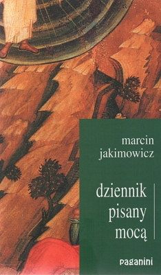 Dziennik pisany mocą - Marcin Jakimowicz