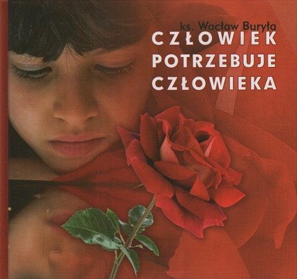 Człowiek potrzebuje człowieka