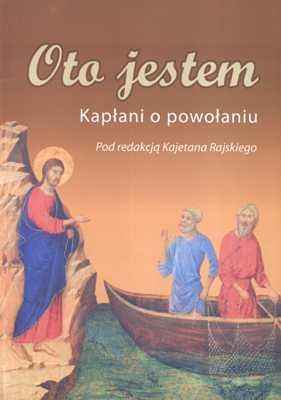 OTO JESTEM. Kapłani o powołaniu