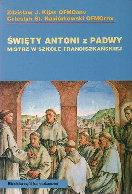 Święty Antoni z Padwy mistrz w szkole franciszkańskiej