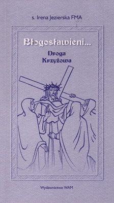Błogosławieni... Droga krzyżowa