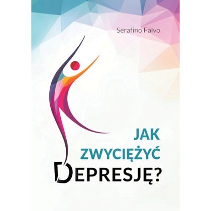 Jak zwyciężyć depresję