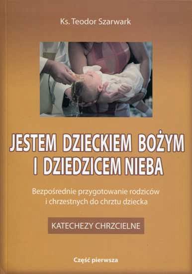 JESTEM DZIECKIEM BOŻYM I DZIEDZICEM NIEBA CZ. 1