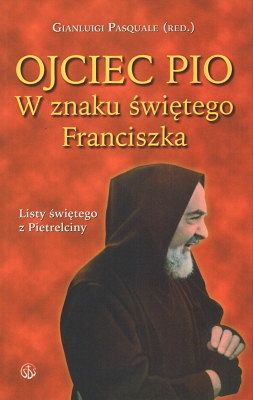 Ojciec Pio - W znaku świętego Franciszka