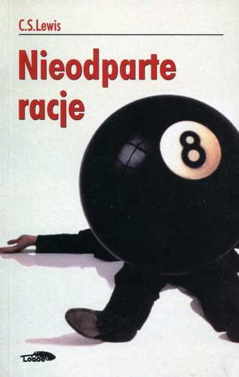 Nieodparte racje - C.S. Lewis