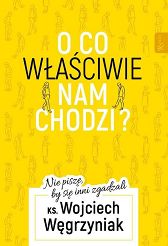 O co właściwie nam chodzi?