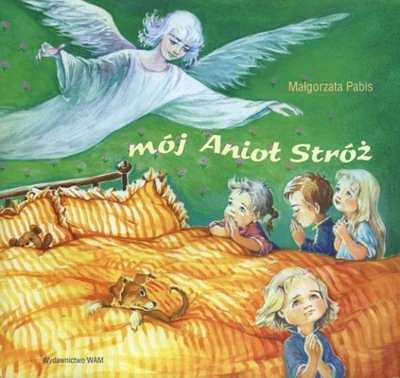 MÓJ ANIOŁ STRÓŻ