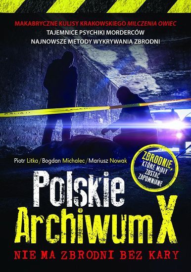 Polskie Archiwum X - nie ma zbrodni bez kary