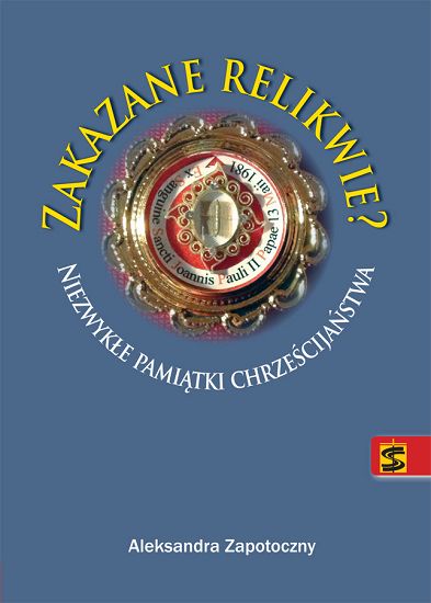 Zakazane relikwie? Niezwykłe pamiątki chrześcijaństwa