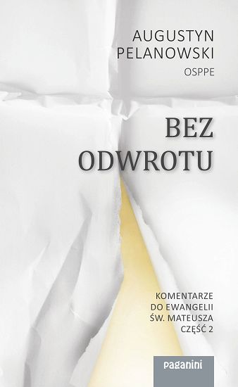 Bez odwrotu - komentarze do Ewangelii św. Mateusza część 2
