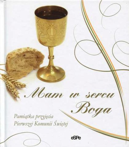 Mam w sercu Boga. Pamiątka przyjęcia Pierwszej Komunii Świętej