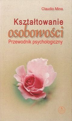 Kształtowanie osobowości - Przewodnik psychologiczny