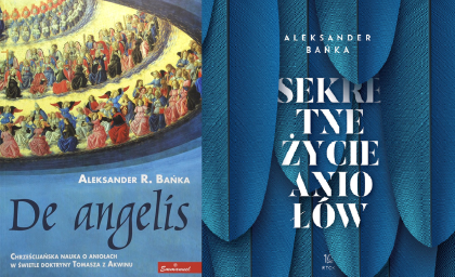 PAKIET Sekretne życie Aniołów + De angelis Chrześcijańska nauka o aniołach  Aleksander Bańka 