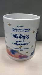 Kubek Siostry Zakonnej - Dla całego świata możesz być nikim, dla kogoś możesz być całym światem