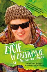 Życie w zachwycie - bez wzroku i słuchu