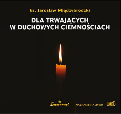 Dla trwających w duchowych ciemnościach - płyta MP3