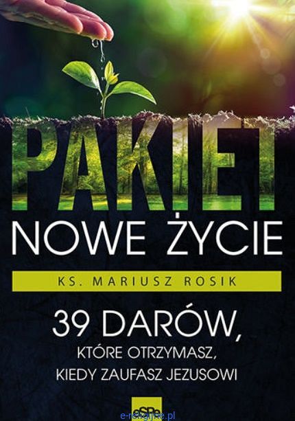 Pakiet Nowe Życie - 39 darów, które otrzymasz kiedy zaufasz Jezusowi