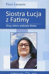 Siostra Łucja z Fatimy Oczy, które widziały niebo